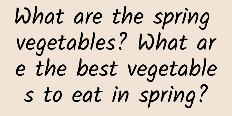 What are the spring vegetables? What are the best vegetables to eat in spring?