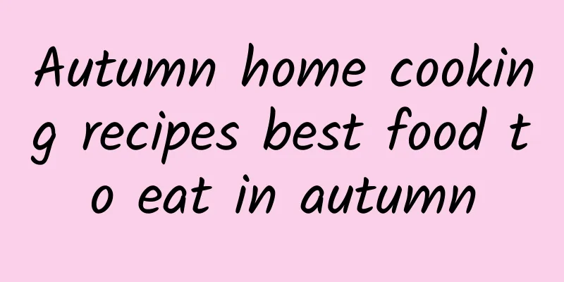 Autumn home cooking recipes best food to eat in autumn