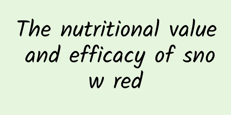 The nutritional value and efficacy of snow red