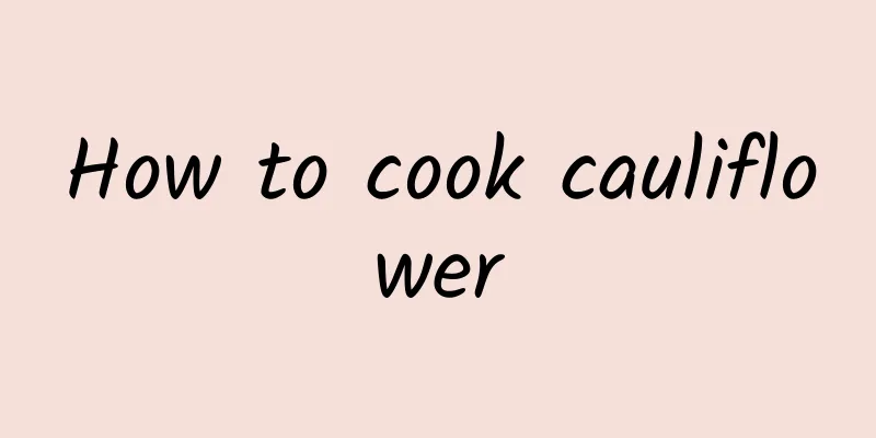 How to cook cauliflower