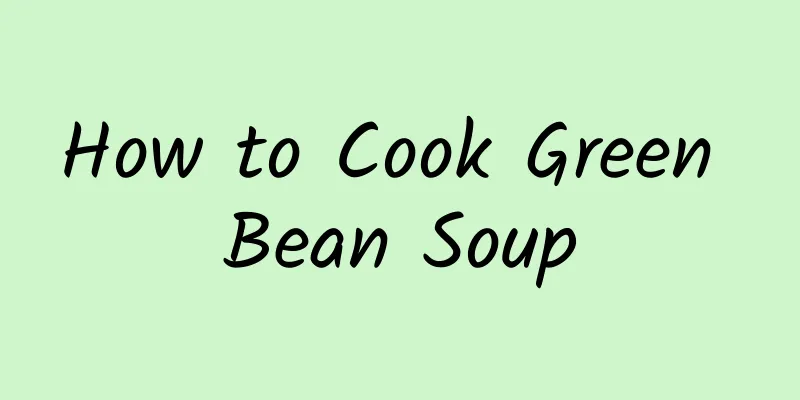 How to Cook Green Bean Soup