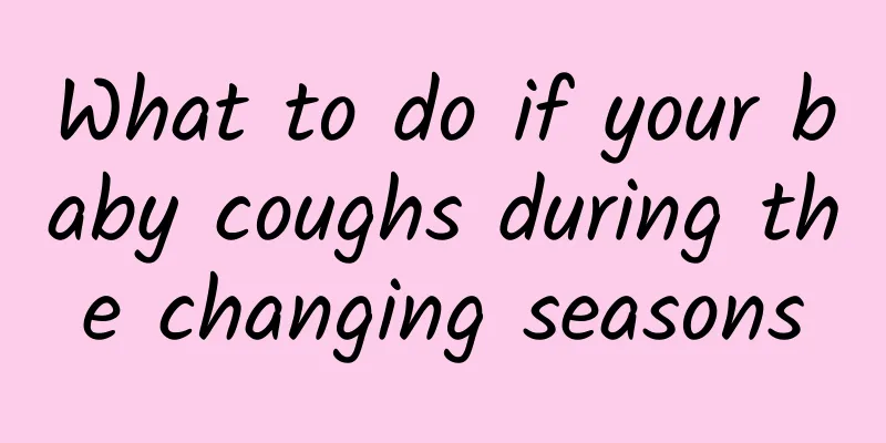 What to do if your baby coughs during the changing seasons