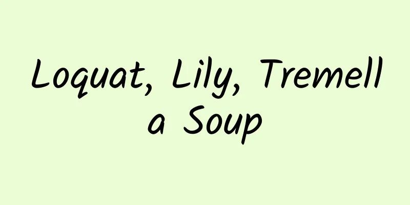 Loquat, Lily, Tremella Soup