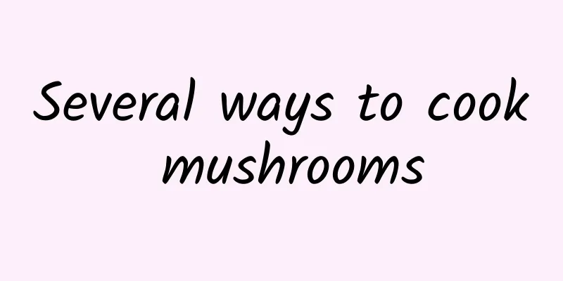 Several ways to cook mushrooms