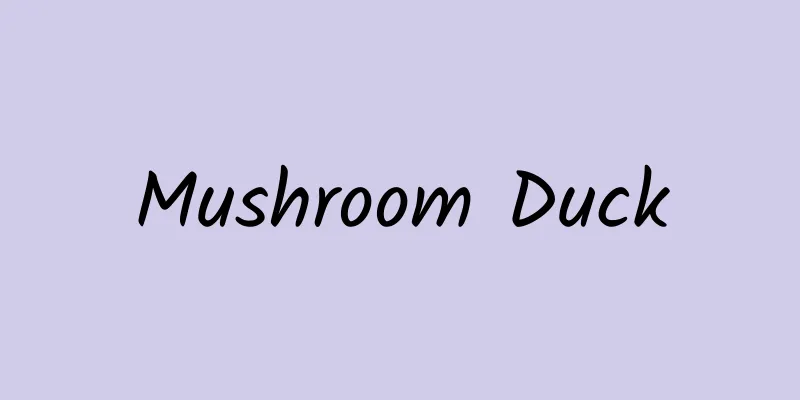 Mushroom Duck