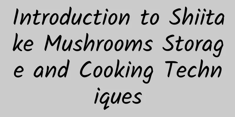 Introduction to Shiitake Mushrooms Storage and Cooking Techniques