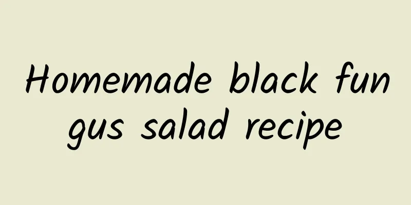 Homemade black fungus salad recipe