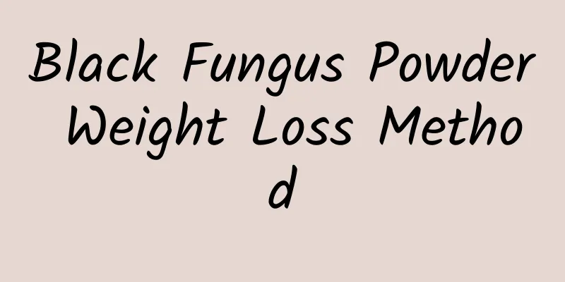 Black Fungus Powder Weight Loss Method