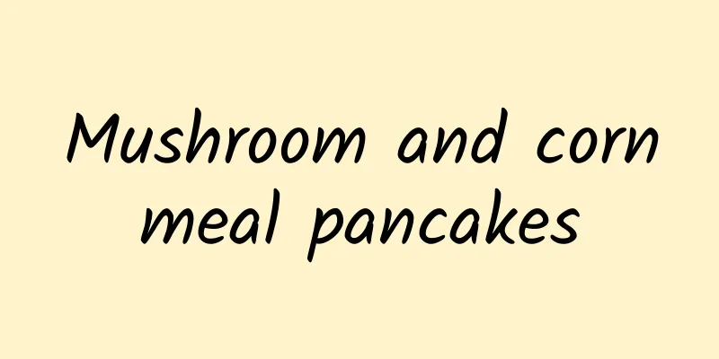 Mushroom and cornmeal pancakes