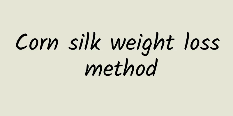 Corn silk weight loss method