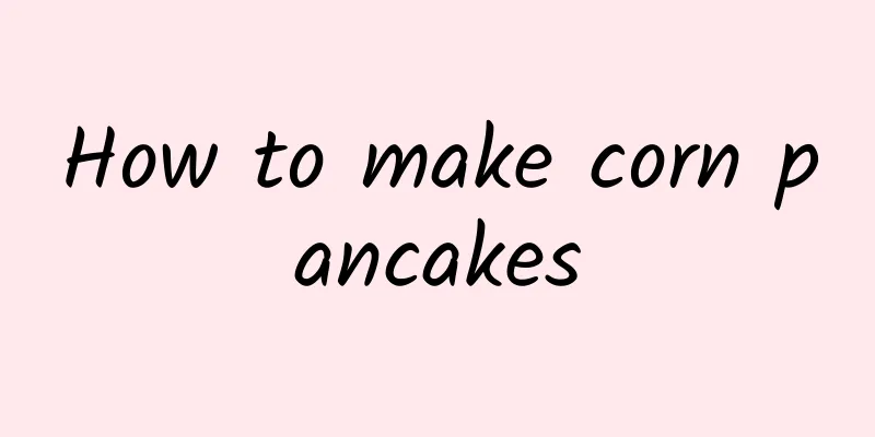 How to make corn pancakes