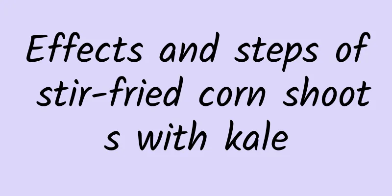 Effects and steps of stir-fried corn shoots with kale