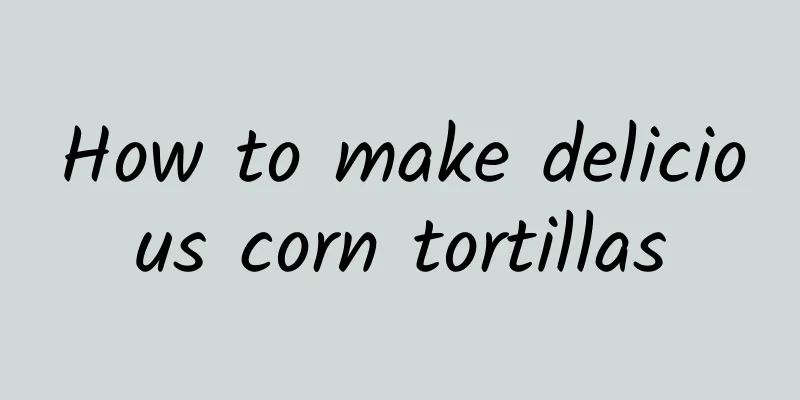 How to make delicious corn tortillas