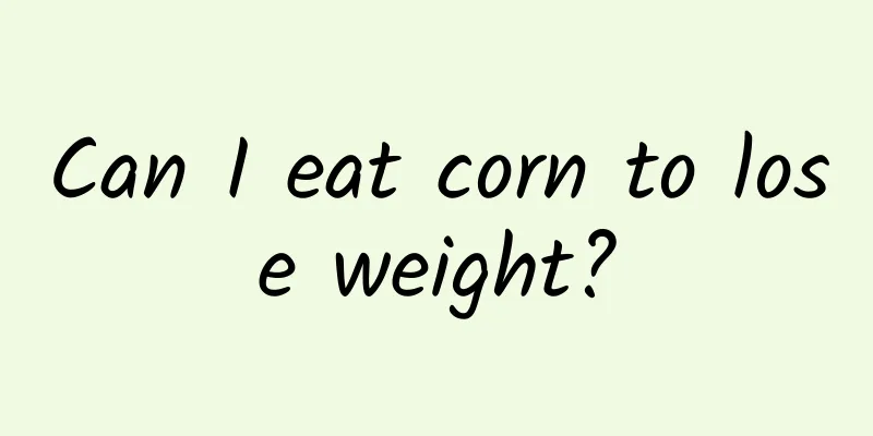 Can I eat corn to lose weight?