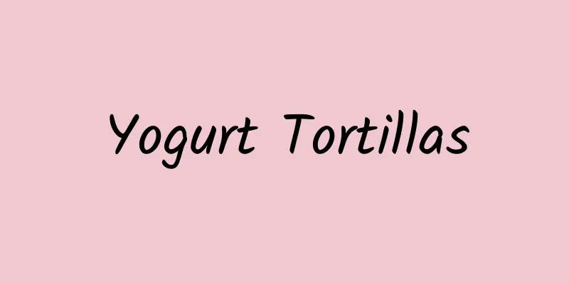 Yogurt Tortillas