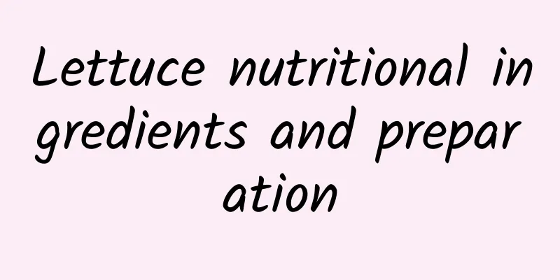 Lettuce nutritional ingredients and preparation