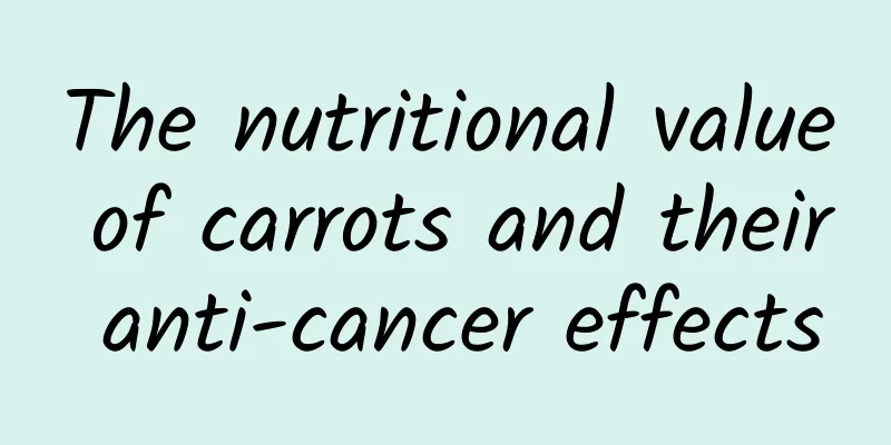 The nutritional value of carrots and their anti-cancer effects