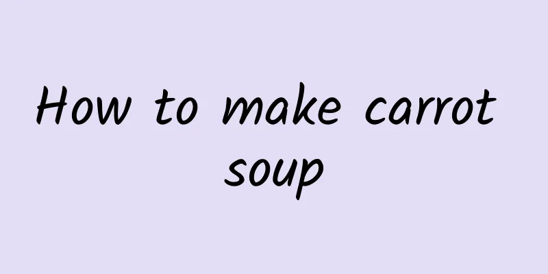 How to make carrot soup