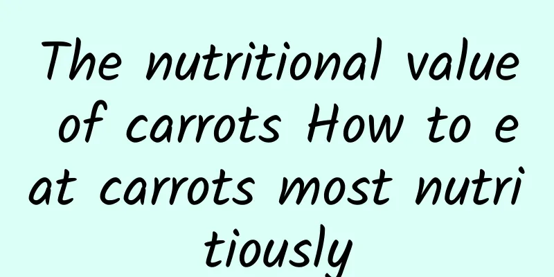 The nutritional value of carrots How to eat carrots most nutritiously