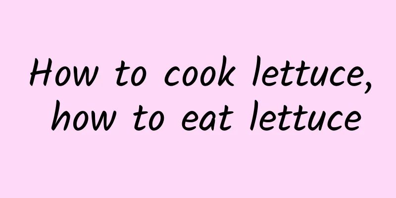 How to cook lettuce, how to eat lettuce