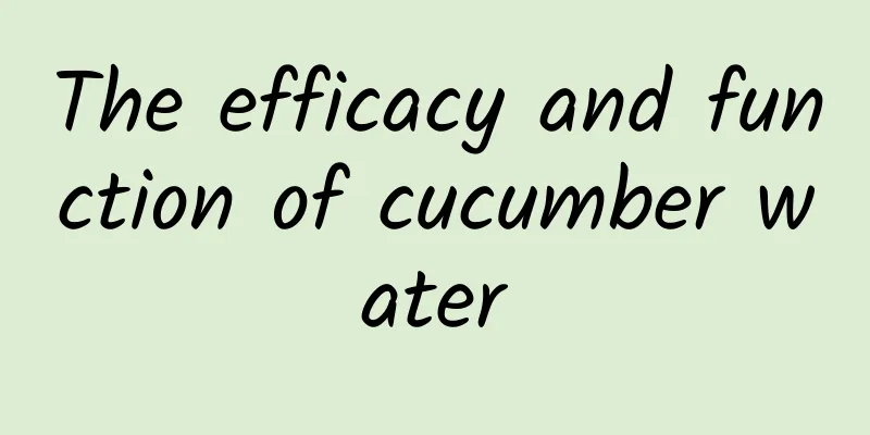 The efficacy and function of cucumber water