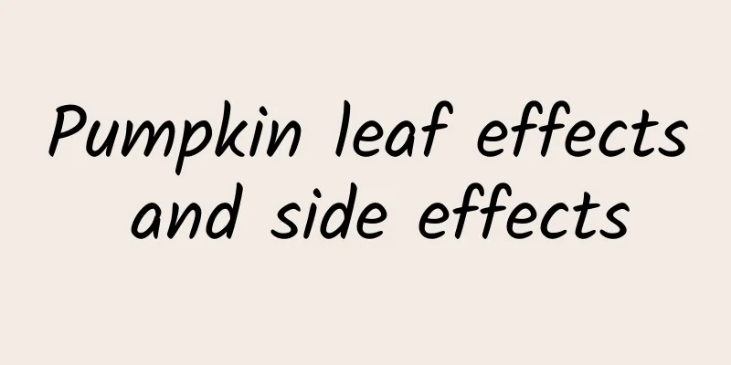 Pumpkin leaf effects and side effects