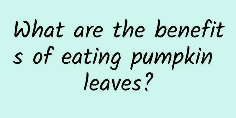 What are the benefits of eating pumpkin leaves?