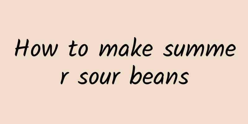 How to make summer sour beans