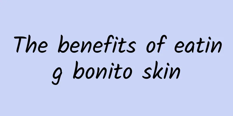 The benefits of eating bonito skin