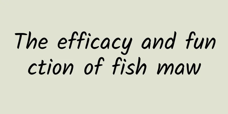 The efficacy and function of fish maw