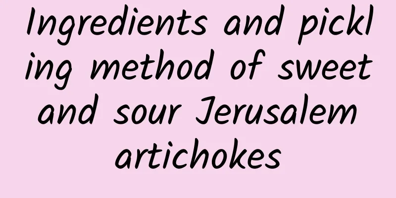 Ingredients and pickling method of sweet and sour Jerusalem artichokes