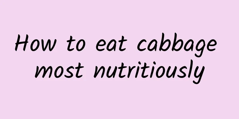 How to eat cabbage most nutritiously