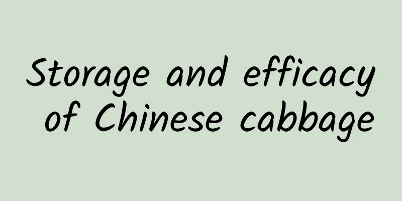 Storage and efficacy of Chinese cabbage