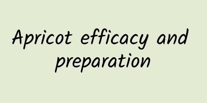 Apricot efficacy and preparation