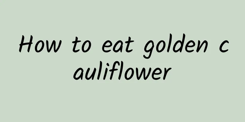 How to eat golden cauliflower