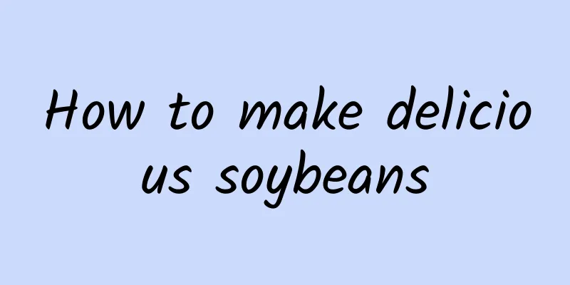 How to make delicious soybeans