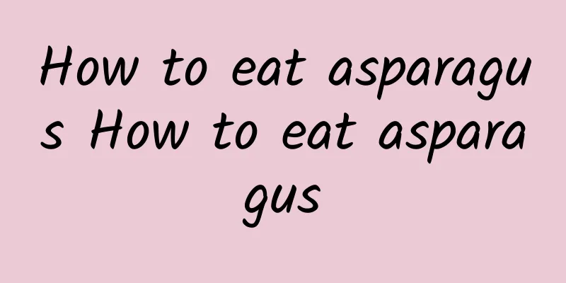 How to eat asparagus How to eat asparagus