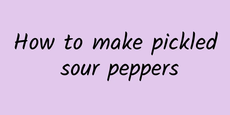 How to make pickled sour peppers