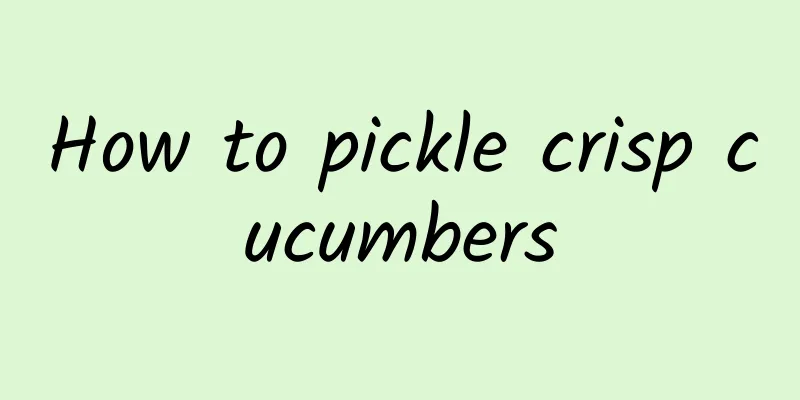 How to pickle crisp cucumbers