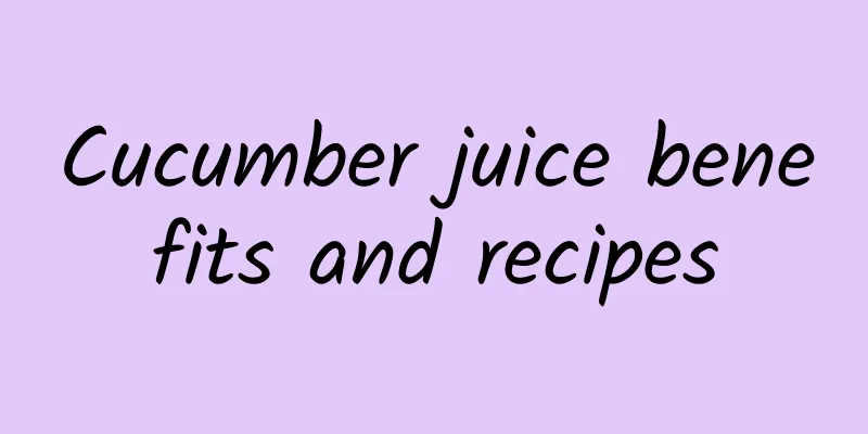 Cucumber juice benefits and recipes