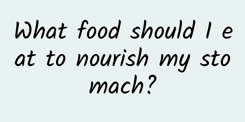 What food should I eat to nourish my stomach?