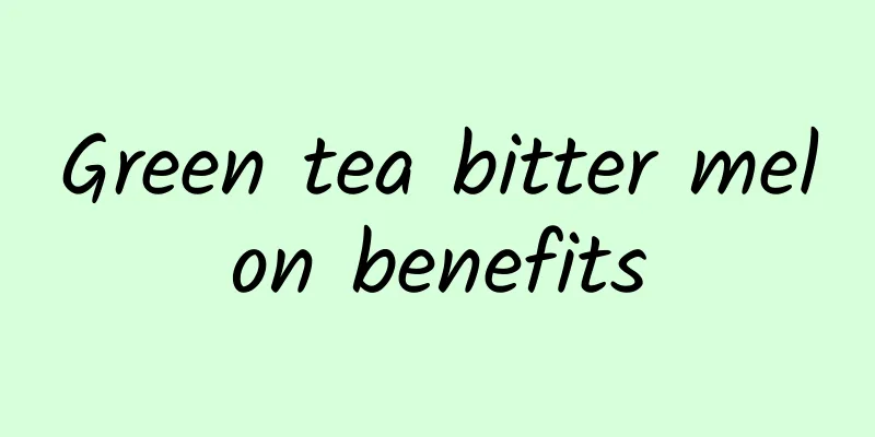 Green tea bitter melon benefits