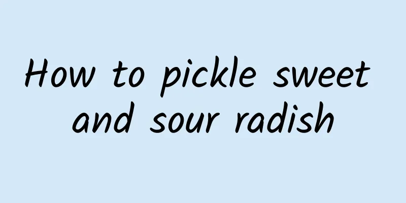 How to pickle sweet and sour radish