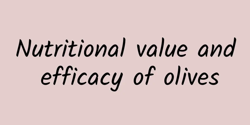 Nutritional value and efficacy of olives