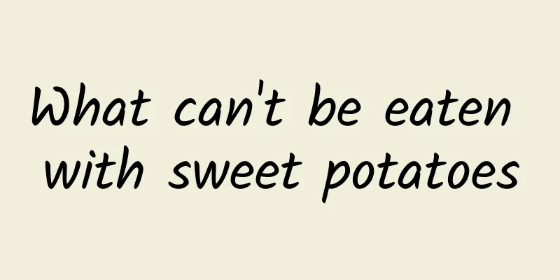 What can't be eaten with sweet potatoes