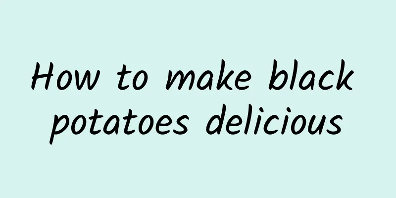 How to make black potatoes delicious