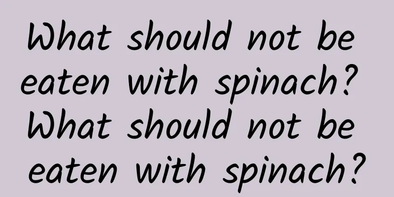 What should not be eaten with spinach? What should not be eaten with spinach?