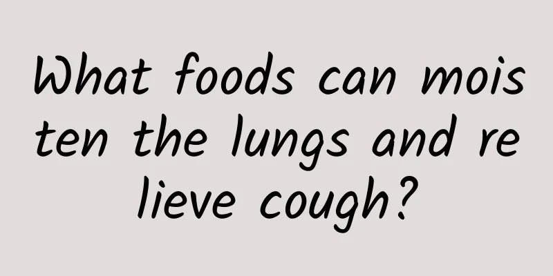 What foods can moisten the lungs and relieve cough?