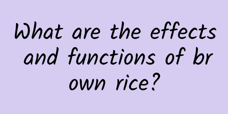 What are the effects and functions of brown rice?