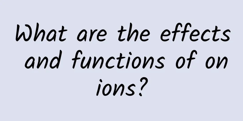 What are the effects and functions of onions?